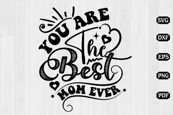 Best Mom Ever SVG: Graphics for Crafts