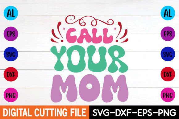 Call Your Mom Retro Svg Graphics and Crafts