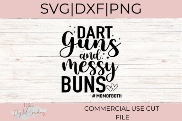 Dart Guns Messy Buns Mom Life SVG for Crafts and Graphics