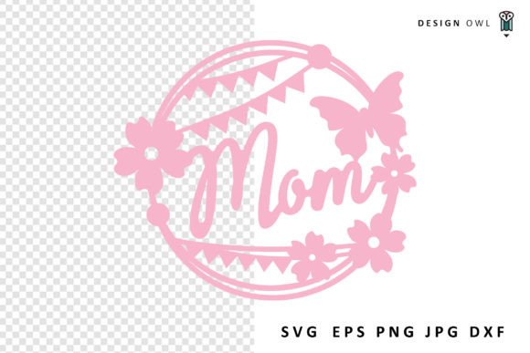 Floral Mom Round - SVG Cut File: Graphics & Crafts