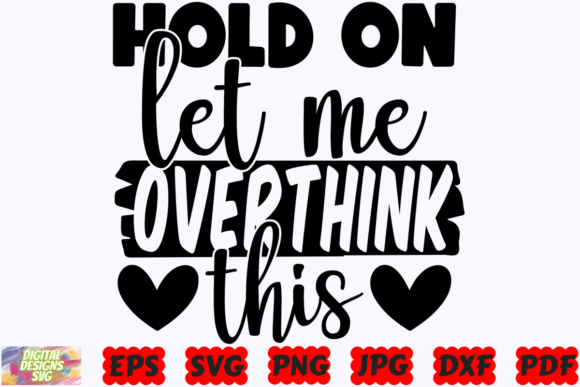 Hold on Let Me Overthink This SVG Mom: Graphics for Crafts