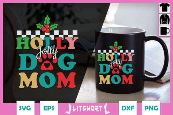 Holly Jolly Dog Mom Christmas SVG: Graphics & Crafts for Holiday Design