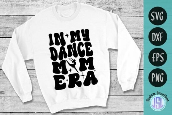 In My Dance Mom Era: Fresh Graphics for Crafts