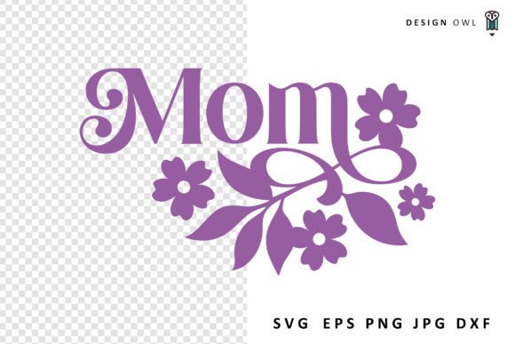 Mom - Floral SVG File: Graphics for Crafts