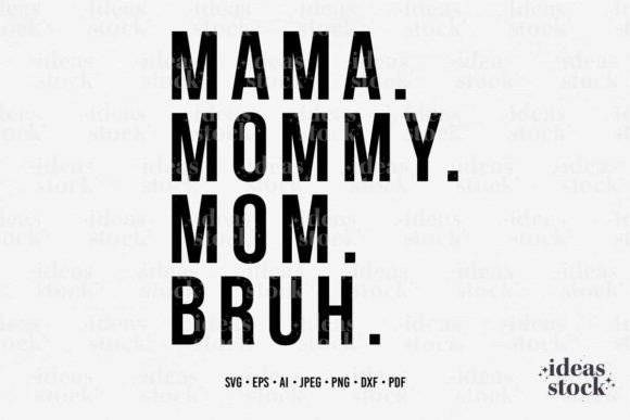 Mothers Day Svg. Bruh Mama Svg. Mom Png. Graphics and Crafts