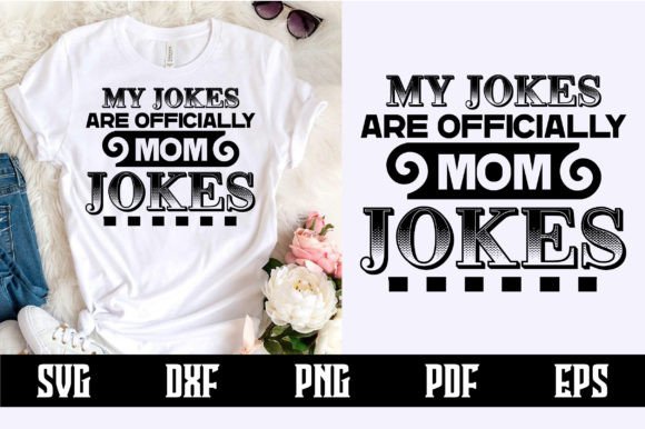 My Jokes Are Officially Mom Jokes Svg: A Designer's Review