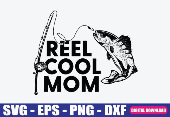 Reel Cool Mom Fishing SVG: Graphics for Crafts