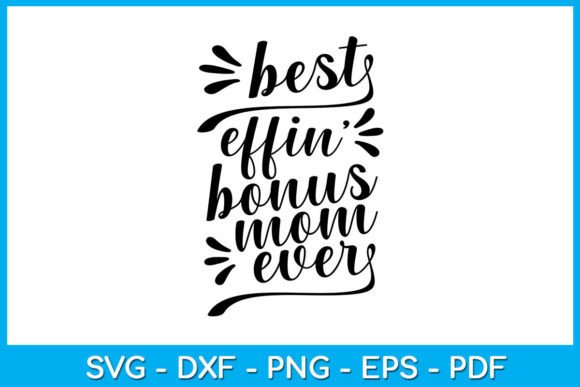 Review: Best Effin' Bonus Mom Ever SVG for Embroidery