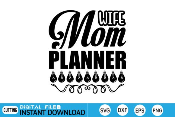 Wife Mom Planner Svg Design, Graphics and Crafts